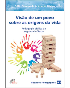 Visão de um povo sobre as origens da vida: pedagogia bíblica da segunda infância - recursos pedagógicos 4.2