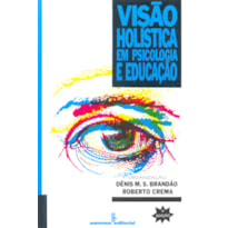 VISÃO HOLÍSTICA EM PSICOLOGIA E EDUCAÇÃO