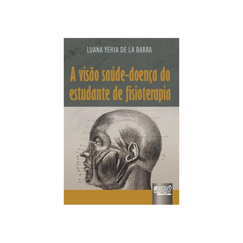 VISÃO SAÚDE-DOENÇA DO ESTUDANTE DE FISIOTERAPIA, A