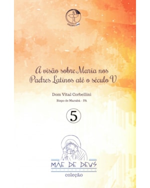 VISÃO SOBRE MARIA NOS PADRES LATINO ATÉ O SÉCULO V