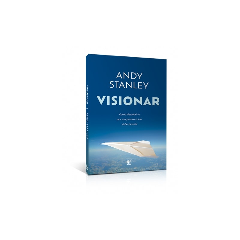 Visionar: como descobrir e por em prática a sua visão pessoal