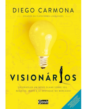 VISIONÁRIOS - DESENVOLVA UM NOVO OLHAR SOBRE SEU NEGÓCIO, INOVE E SE DESTAQUE NO MERCADO!