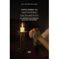 VISITA DIÁRIA AO SANTISSÍMO SACRAMENTO