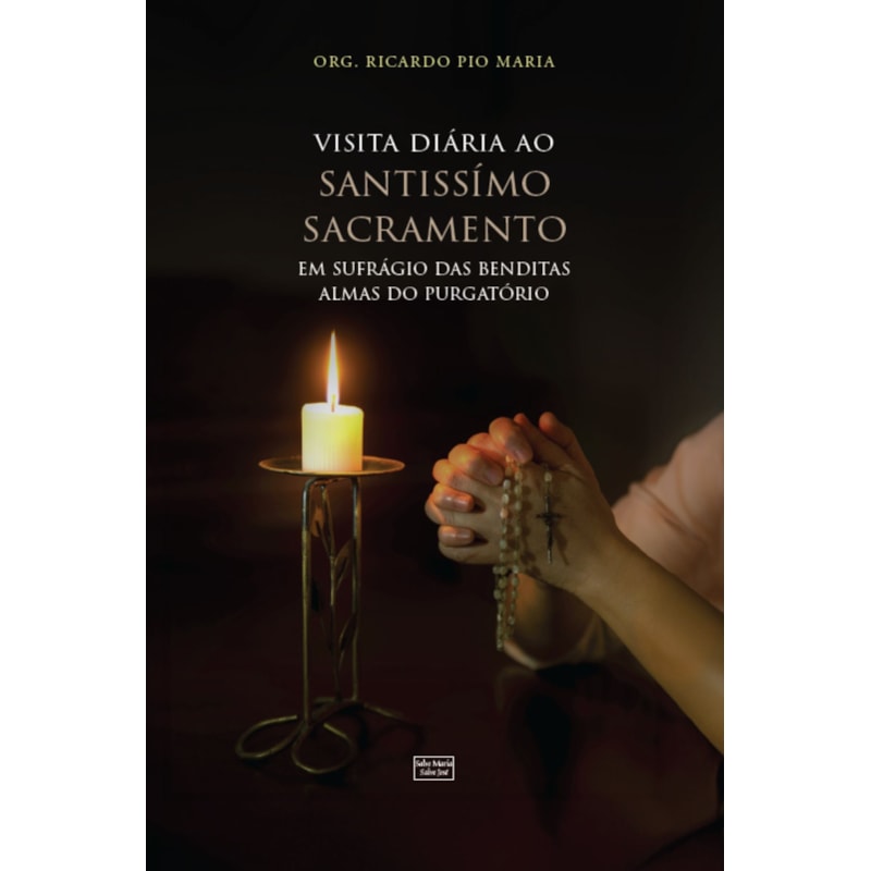 VISITA DIÁRIA AO SANTISSÍMO SACRAMENTO