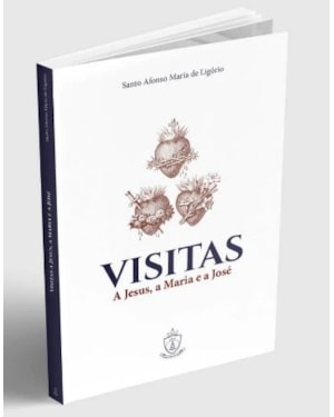VISITAS A JESUS, A MARIA E A JOSÉ