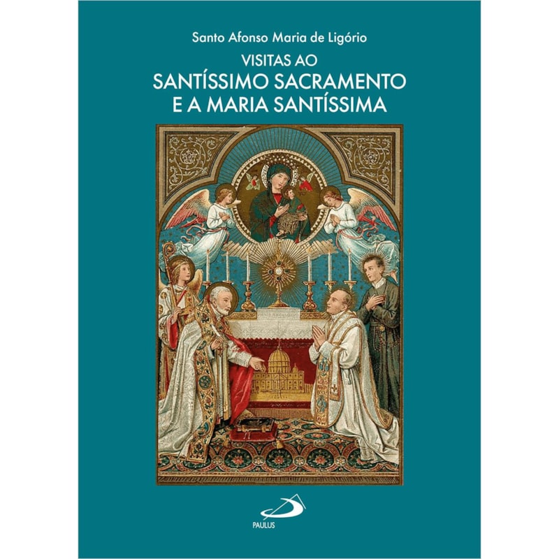 Visitas ao Santíssimo Sacramento e a Maria Santíssima