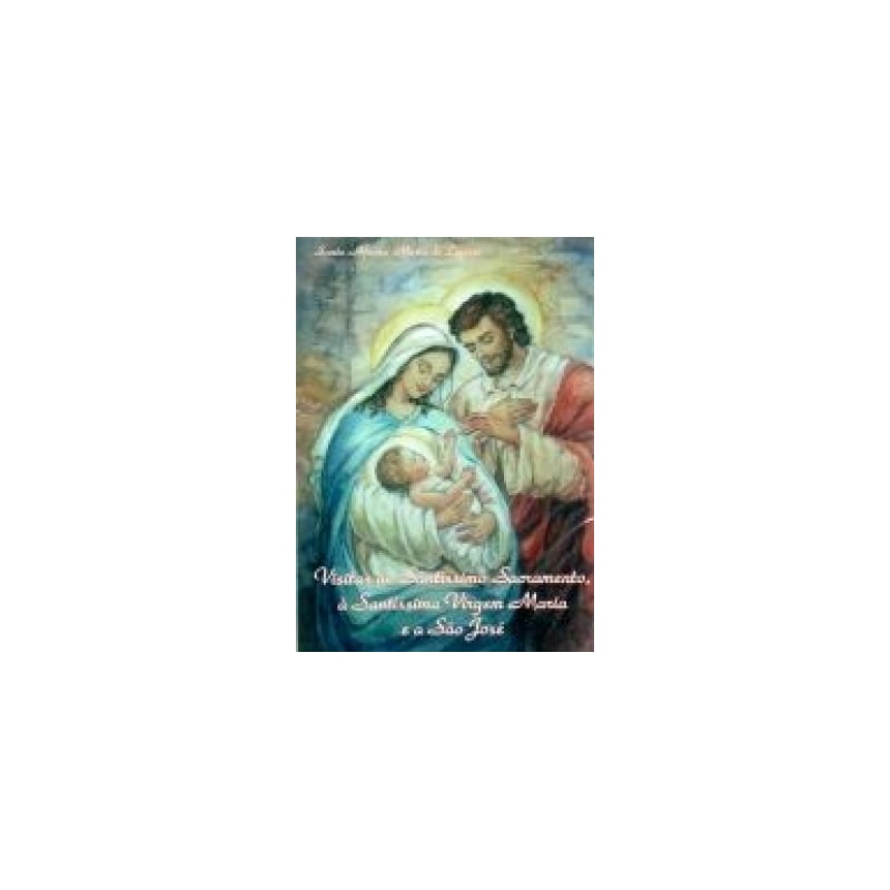 VISITAS AO SANTISSIMO SACRAMENTO E A VIRGEM MARIA - 2ª