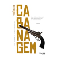 VISÕES DA CABANAGEM - UMA REVOLTA POPULAR E SUAS REPRESENTAÇÕES NA HISTORIOGRAFIA