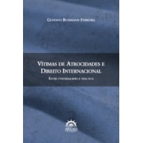 Vítimas de atrocidades e direito internacional: entre universalismo e vida nua