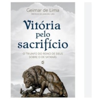 VITÓRIA PELO SACRIFÍCIO