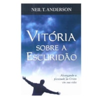 VITÓRIA SOBRE A ESCURIDÃO VITÓRIA SOBRE A ESCURIDÃO