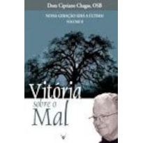 VITÓRIA SOBRE O MAL - NOSSA GERAÇÃO SERÁ A ÚLTIMA - VOLUME II