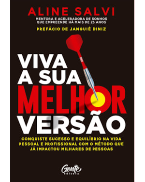 VIVA A SUA MELHOR VERSÃO: CONQUISTE O SUCESSO E EQUILÍBRIO NA VIDA PESSOAL E PROFISSIONAL COM O MÉTODO QUE JÁ IMPACTOU MILHARES DE PESSOAS.