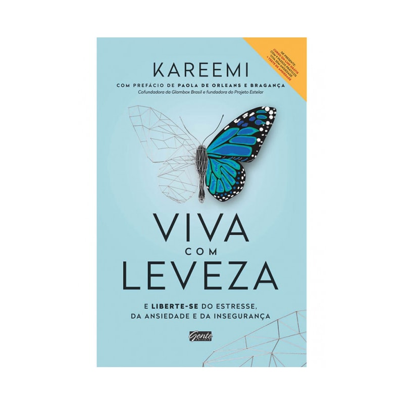 VIVA COM LEVEZA: E LIBERTE-SE DO ESTRESSE, DA ANSIEDADE E DA INSEGURANÇA.