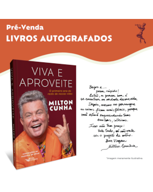 VIVA E APROVEITE: O PRIMEIRO ANO DO RESTO DE NOSSAS VIDAS - AUTOGRAFADO