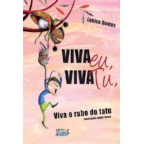 VIVA EU, VIVA TU, VIVA O RABO DO TATU! (CAPA DURA)