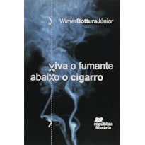 VIVA O FUMANTE, ABAIXO O CIGARRO - 1