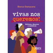 VIVAS NOS QUEREMOS!: MULHERES, DISCURSOS E RESISTÊNCIA