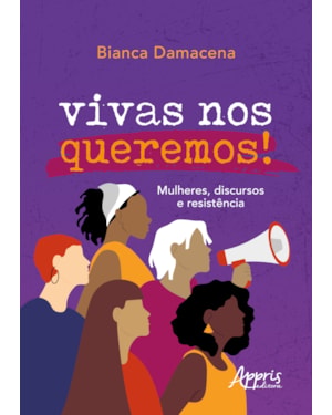 VIVAS NOS QUEREMOS!: MULHERES, DISCURSOS E RESISTÊNCIA
