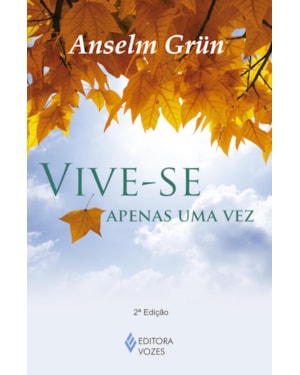 VIVE-SE APENAS UMA VEZ