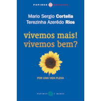 VIVEMOS MAIS! VIVEMOS BEM?: POR UMA VIDA PLENA