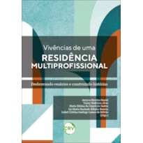 VIVÊNCIAS DE UMA RESIDÊNCIA MULTIPROFISSIONAL: DESBRAVANDO CENÁRIOS E CONSTRUINDO HISTÓRIAS