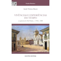 VIVÊNCIAS E EXPERIÊNCIAS DO TEMPO: A CAPITANIA DE SÃO PAULO, C. 1750-C - 1808