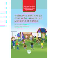 VIVÊNCIAS E PRÁTICAS DA EDUCAÇÃO INFANTIL NO MUNICÍPIO DE OSÓRIO: UM OLHAR ENCANTADOR SOBRE O DESENVOLVIMENTO DAS CRIANÇAS
