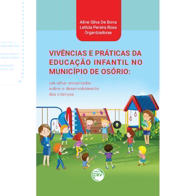 VIVÊNCIAS E PRÁTICAS DA EDUCAÇÃO INFANTIL NO MUNICÍPIO DE OSÓRIO: UM OLHAR ENCANTADOR SOBRE O DESENVOLVIMENTO DAS CRIANÇAS