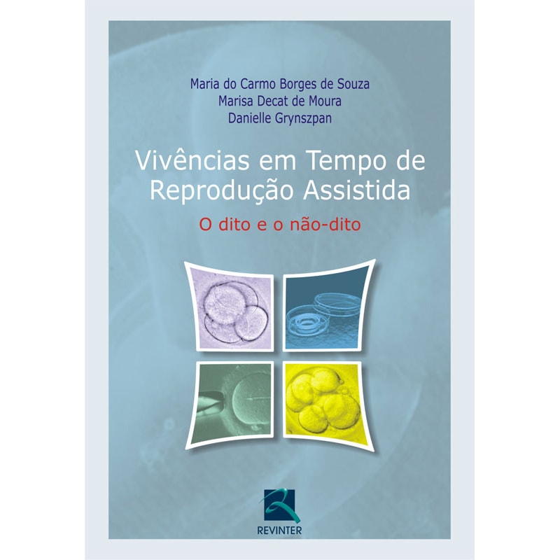 VIVÊNCIAS EM TEMPO DE REPRODUÇÃO ASSISTIDA: O DITO E O NÃO-DITO