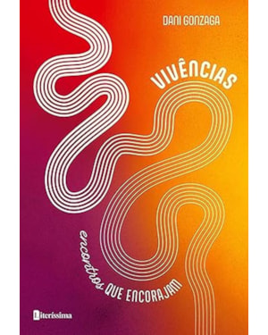 VIVÊNCIAS - ENCONTROS QUE ENCORAJAM