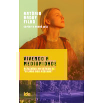 VIVENDO A MEDIUNIDADE: REFLEXÕES AO ESTUDO DE "O LIVRO DOS MÉDIUNS"