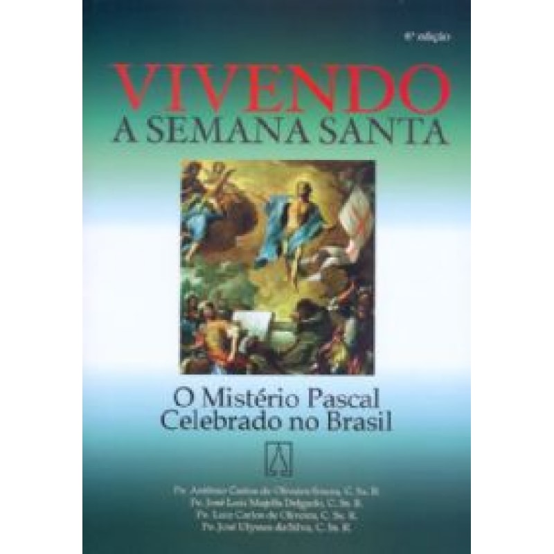 VIVENDO A SEMANA SANTA - O MISTERIO PASCAL CELEBRADO...