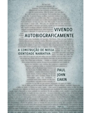 VIVENDO AUTOBIOGRAFICAMENTE: A CONSTRUÇÃO DA NOSSA IDENTIDADE NARRATIVA