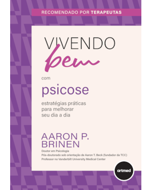 VIVENDO BEM COM PSICOSE: ESTRATÉGIAS PRÁTICAS PARA MELHORAR SEU DIA A DIA