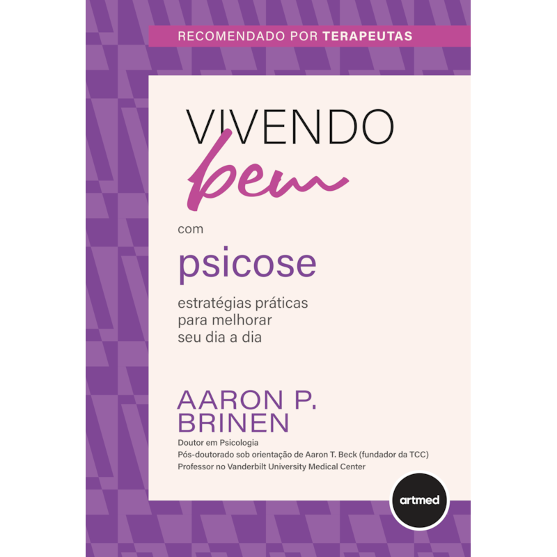 VIVENDO BEM COM PSICOSE: ESTRATÉGIAS PRÁTICAS PARA MELHORAR SEU DIA A DIA