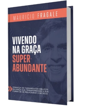 VIVENDO NA GRAÇA SUPERABUNDANTE