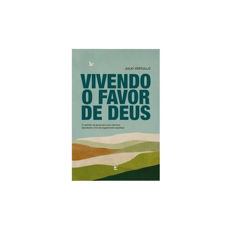 Vivendo o favor de Deus: O caminho da graça para uma vida leve, abundante e livre do esgotamento espiritual