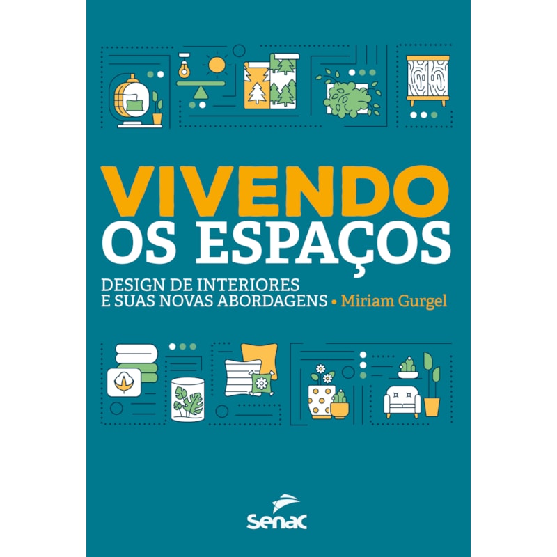 VIVENDO OS ESPAÇOS: DESIGN DE INTERIORES E SUAS NOVAS ABORDAGENS