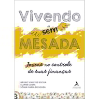Vivendo sem mesada: jovens no controle de suas finanças