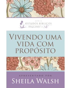 VIVENDO UMA VIDA COM PROPÓSITO