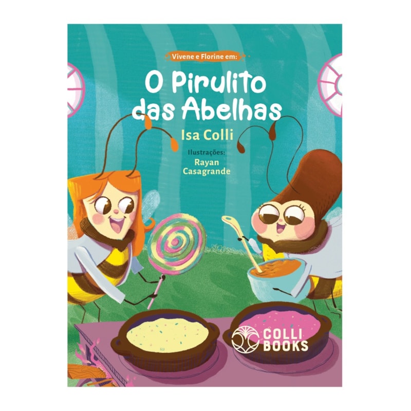 VIVENE E FLORINE EM: O PIRULITO DAS ABELHAS
