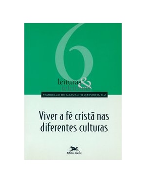 VIVER A FÉ CRISTÃ NAS DIFERENTES CULTURAS