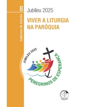VIVER A LITURGIA NA PARÓQUIA - JUBILEU 2025