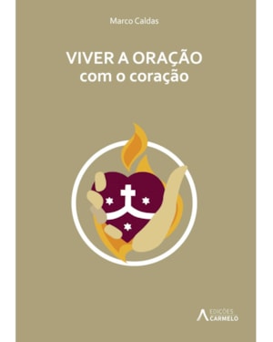 VIVER A ORAÇÃO COM O CORAÇÃO
