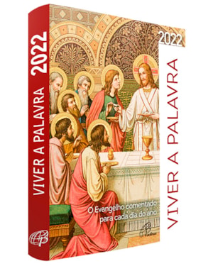 VIVER A PALAVRA 2022: O EVANGELHO COMENTADO PARA CADA DIA DO ANO