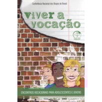 Viver a vocacao: encontro vocacionais para adolescentes e