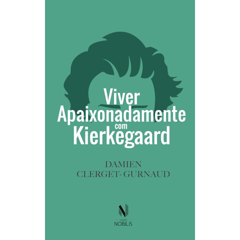 VIVER APAIXONADAMENTE COM KIERKEGAARD