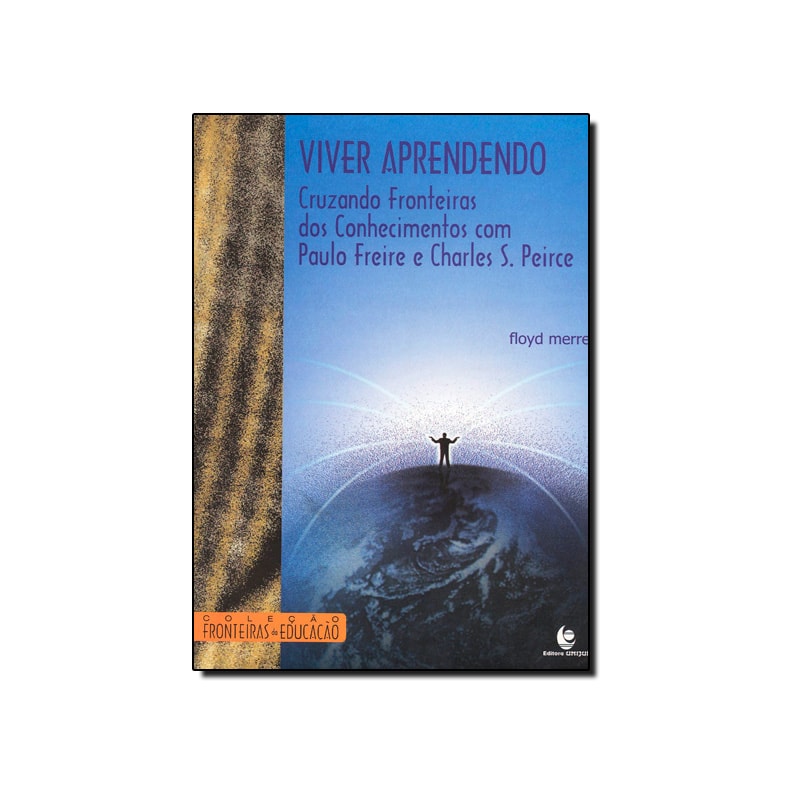 VIVER APRENDENDO - CRUZANDO FRONTEIRAS DOS CONHECIMENTOS COM PAULO FREIRE E - 1