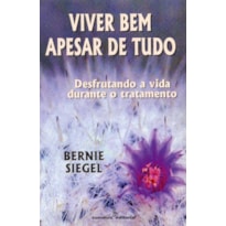 VIVER BEM APESAR DE TUDO: DESFRUTANDO A VIDA DURANTE O TRATAMENTO